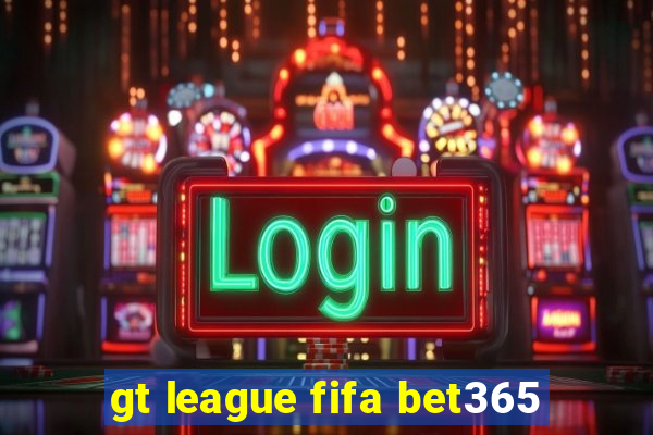 gt league fifa bet365